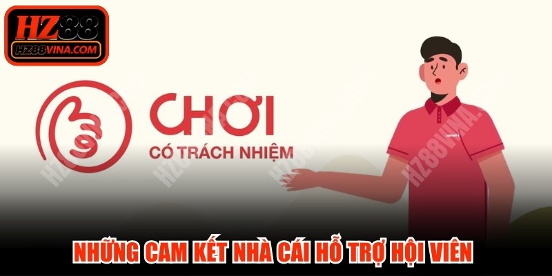 Những cam kết nhà cái hỗ trợ hội viên trong tham gia cược có trách nhiệm