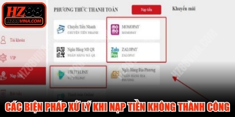 Các biện pháp xử lý khi nạp tiền HZ88 không thành công