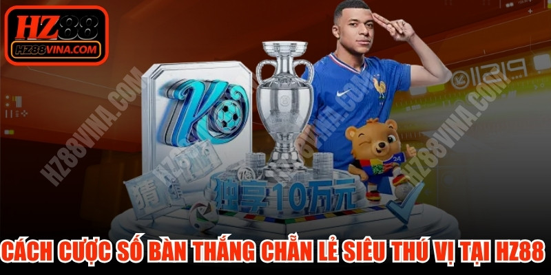 Cách Cược Số Bàn Thắng Chẵn Lẻ