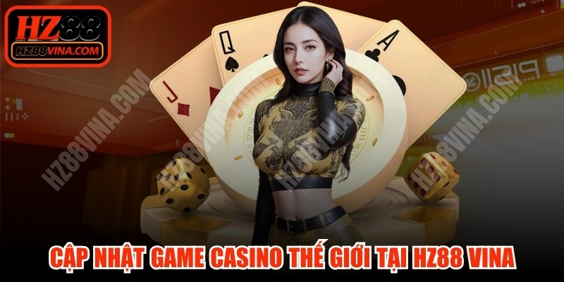 Cập Nhật Game Casino Thế Giới