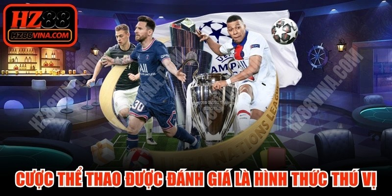 Cược thể thao được đánh giá là hình thức thú vị, đáng xem nhất