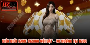 Diễn Biến Casino Đáng Đọc
