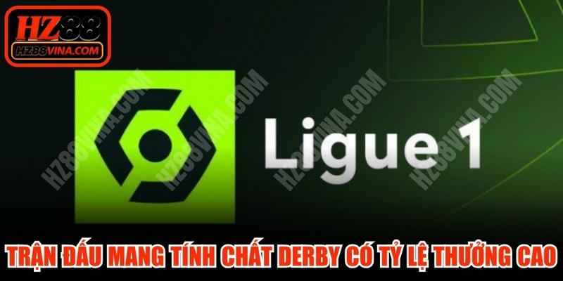 Những trận đấu mang tính chất derby sẽ có tỷ lệ thưởng cao