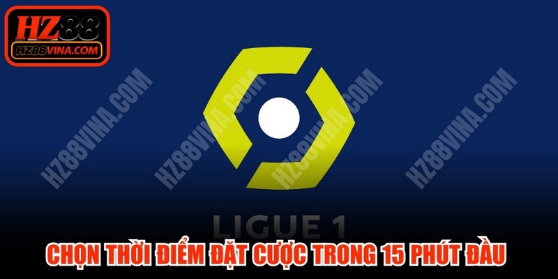 Chọn thời điểm đặt cược trong 15 phút đầu để đánh giá chuẩn