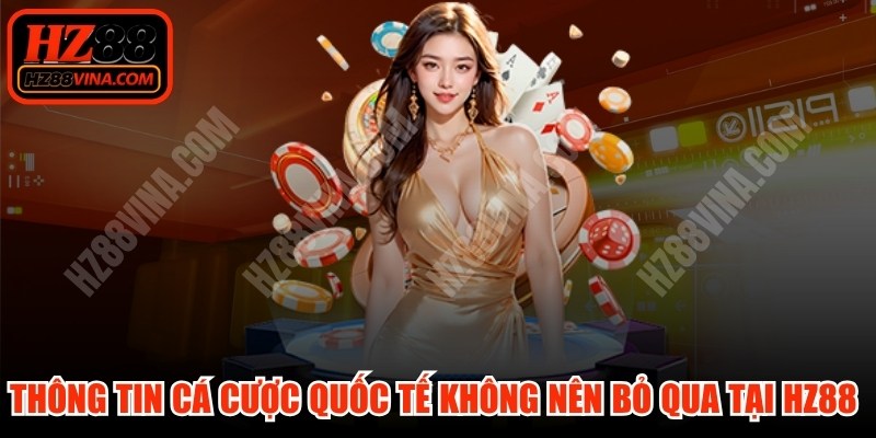 Thông Tin Cá Cược Quốc Tế