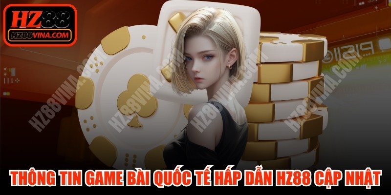 Thông Tin Game Bài Quốc Tế