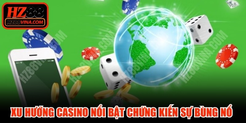 Xu hướng casino nổi bật chứng kiến sự bùng nổ của thực tế ảo